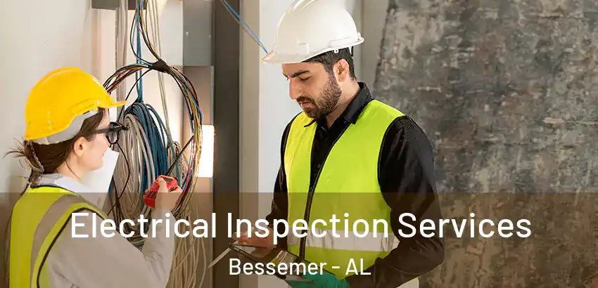 Electrical Inspection Services Bessemer - AL