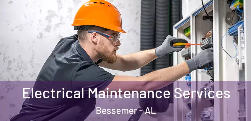 Electrical Maintenance Services Bessemer - AL