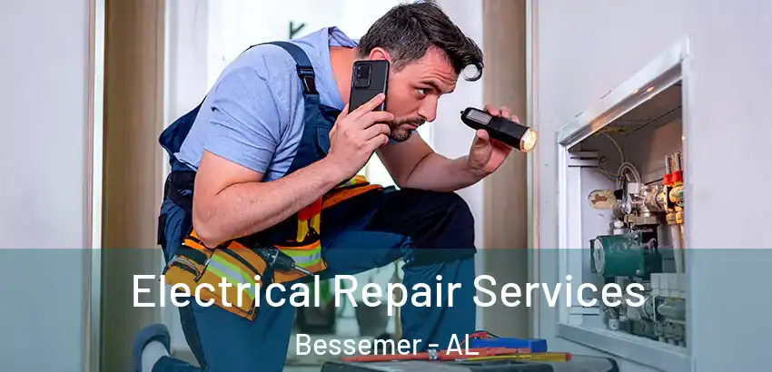 Electrical Repair Services Bessemer - AL