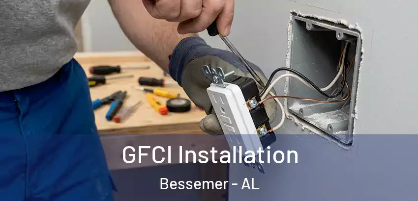GFCI Installation Bessemer - AL