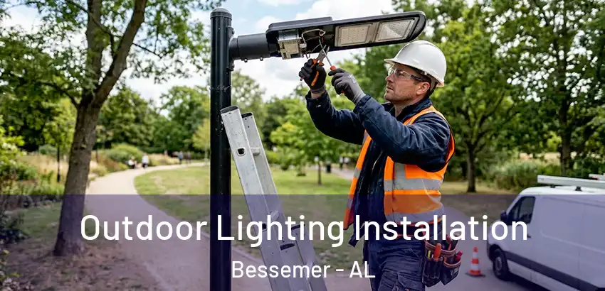 Outdoor Lighting Installation Bessemer - AL