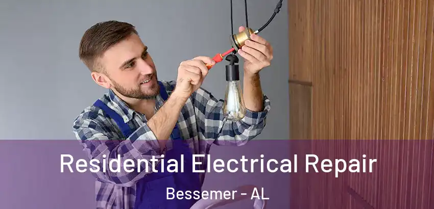 Residential Electrical Repair Bessemer - AL