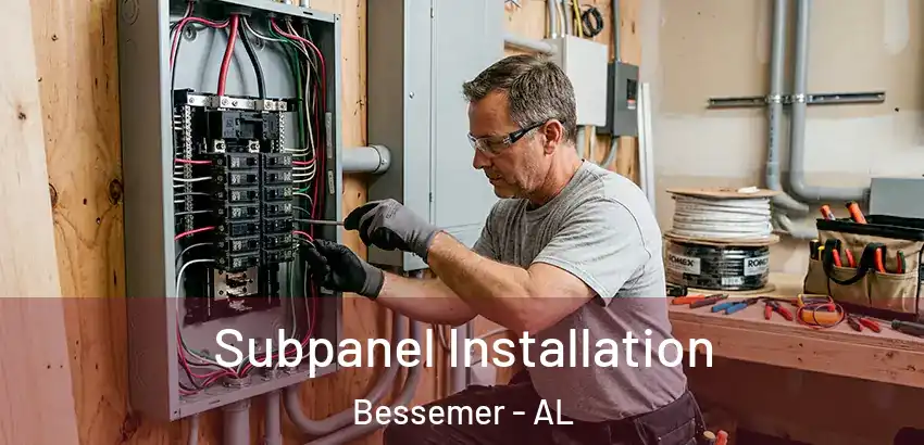 Subpanel Installation Bessemer - AL